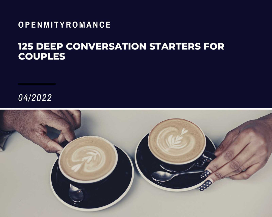 125 deep conversation starters for couples - conversation topics for relationships