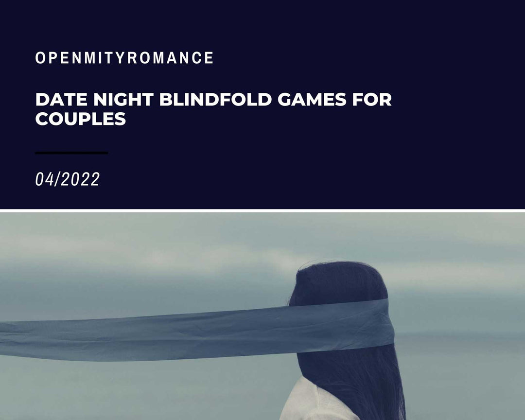 Fun and Spicy Date Night Blindfold Games for Couples