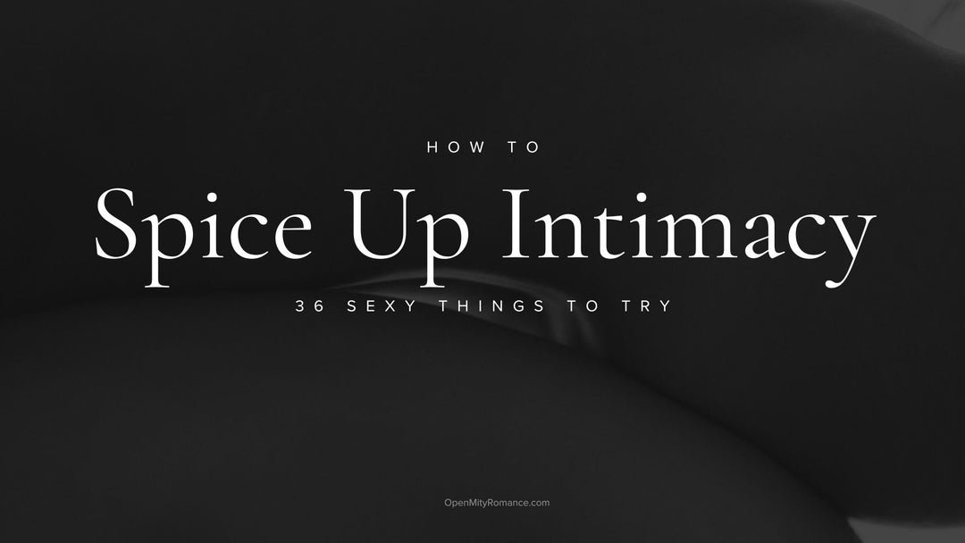 How_to_spice_up_intimacy_sexy_things_to_try